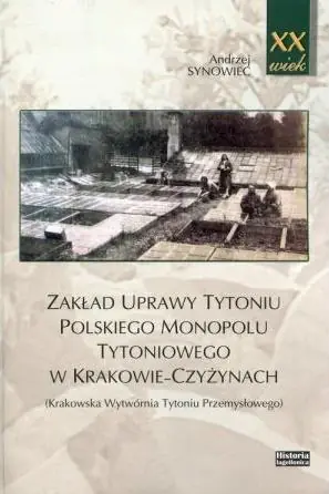 Książka - Zakład uprawy tytoniu polskiego monopolu tytoniowego w Krakowie-Czyżynach. (Krakowska Wytwórnia Tytoniu Przemysłowego)
