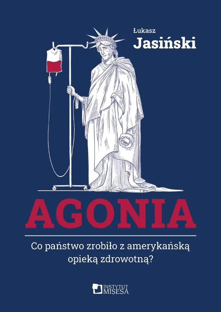 Książka - Agonia. Co państwo zrobiło z amerykańską opieką...