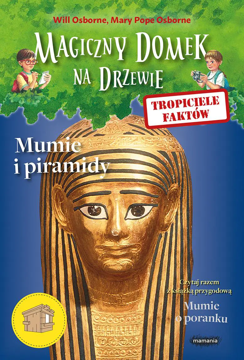 Książka - Magiczny domek na drzewie. Tropiciele faktów. Mumie i piramidy