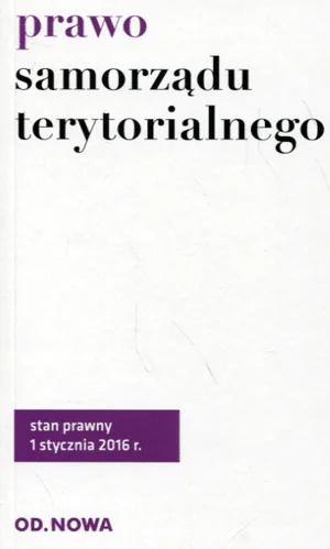 Książka - Prawo samorządu terytorialnego. Stan prawny na dzień 1 stycznia 2016r.