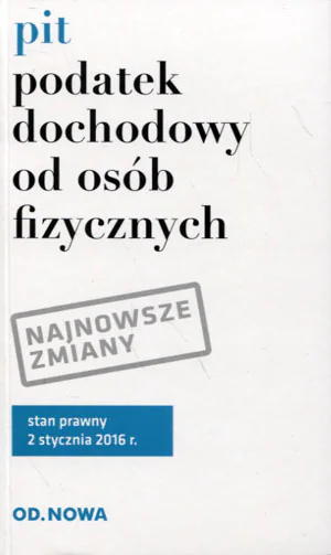 Książka - PIT Podatek dochodowy od osób fizycz. 01/2016 BR