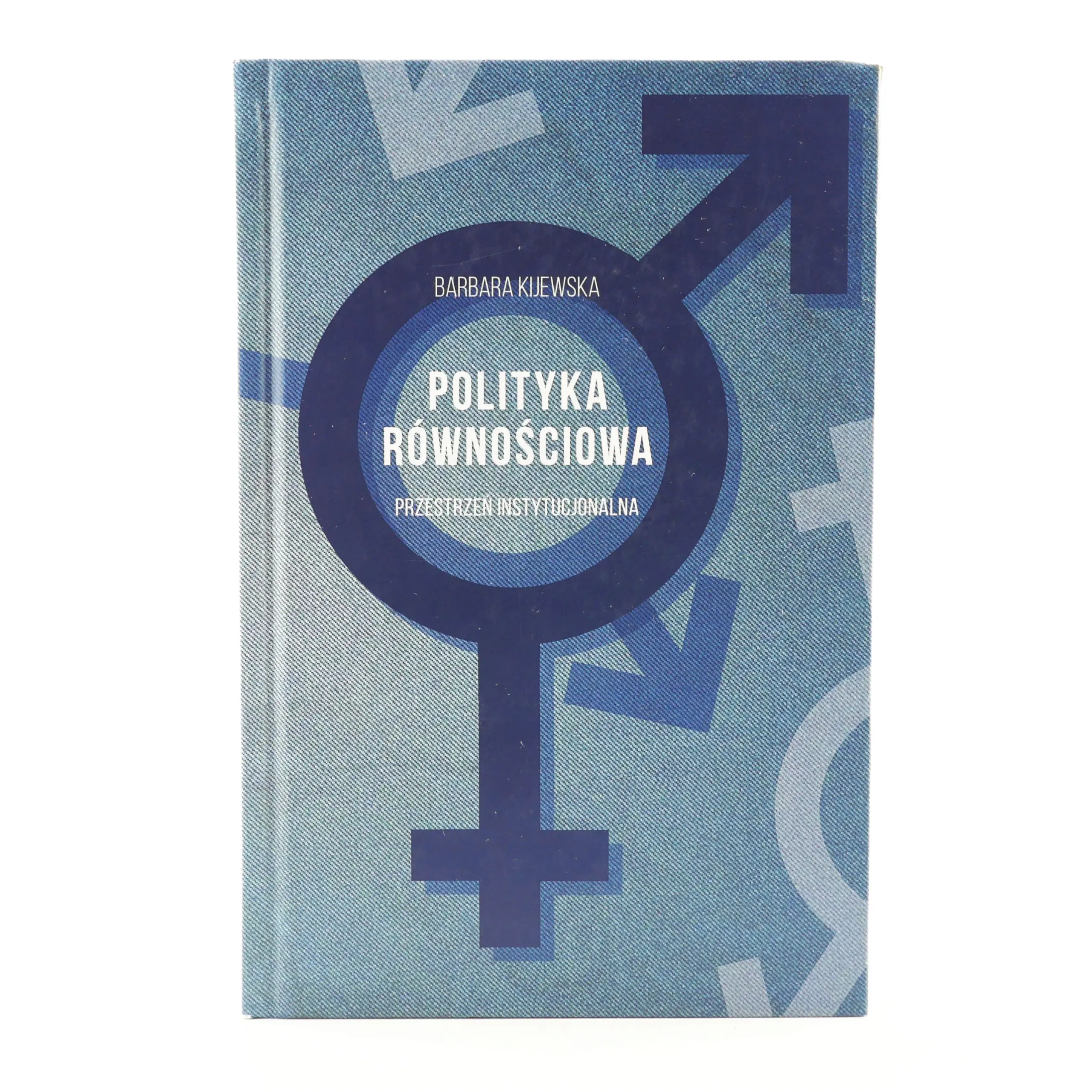 Książka - Polityka równościowa przestrzeń instytucjonalna