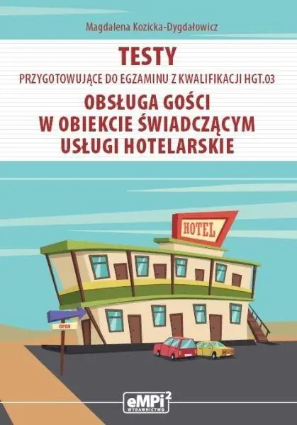 Testy przygotowujące do egzaminu z kwalifikacji T.12. Obsługa gości w obiekcie świadczącym usługi hotelarskie