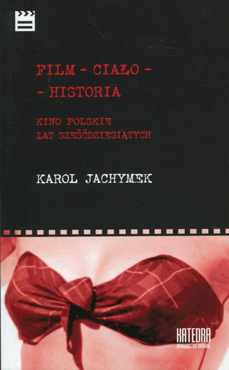 Książka - Film - ciało - historia. Kino polskie lat sześćdziesiątych
