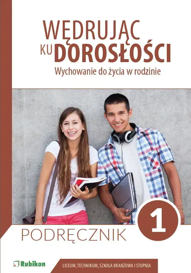 Książka - Wędrując ku dorosłości. Wychowanie do życia w rodzinie. Podręcznik. Liceum i technikum. Klasa 1