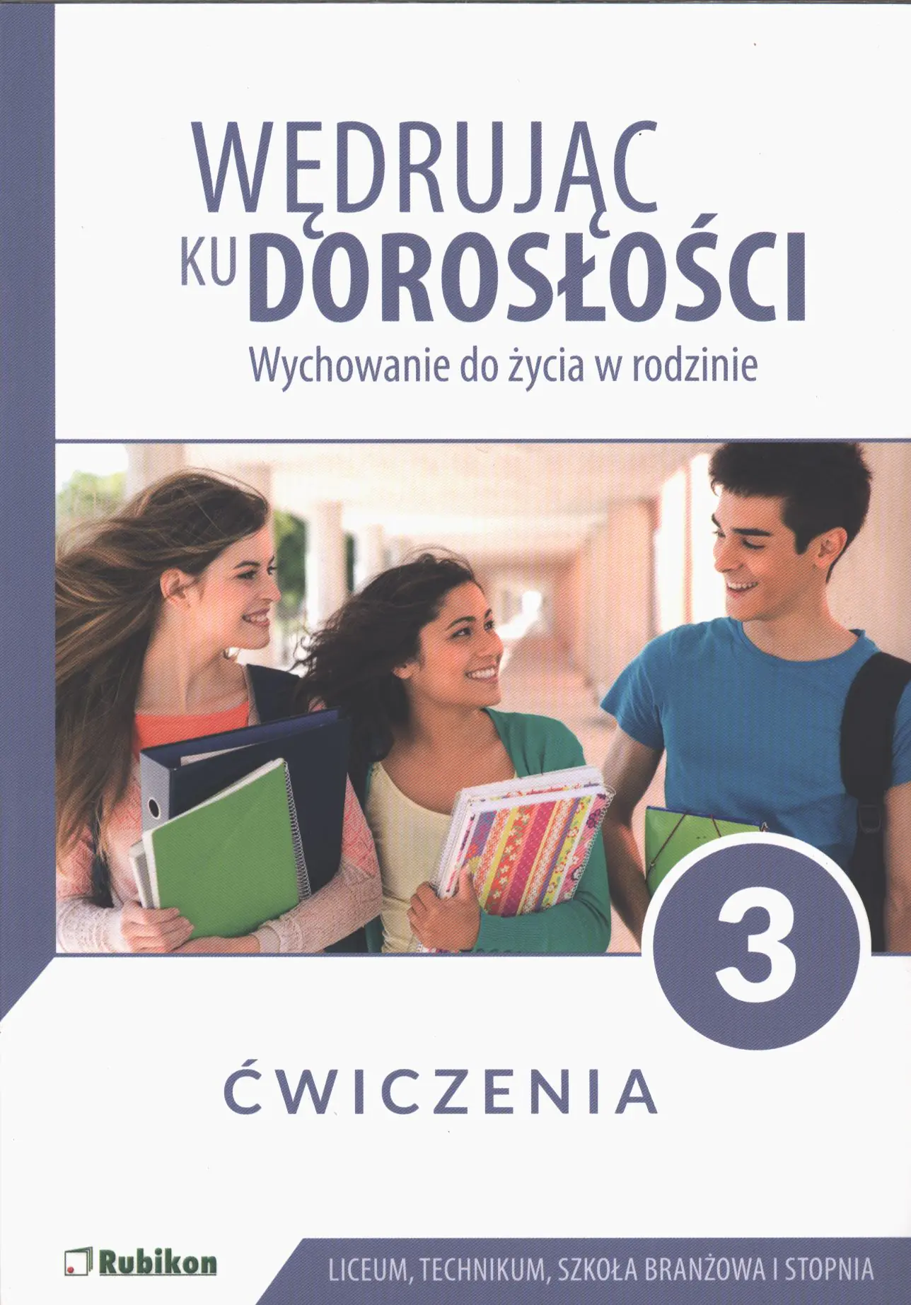 Książka - Wędrując ku dorosłości. Wychowanie do życia w rodzinie. Liceum i technikum. Klasa 3. Ćwiczenia