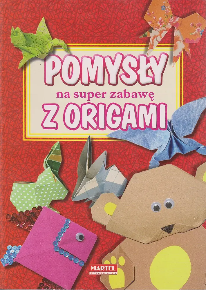 Książka - Pomysły na super zabawę z origami