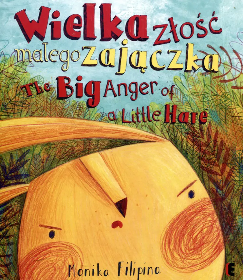 Książka - Wielka złość małego zajączka. The Big Anger Of A Little Hare