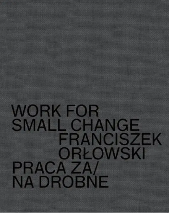 Książka - Work for small change. Praca za/na drobne