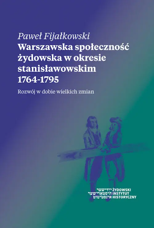 Książka - Warszawska społeczność żydowska w okresie stanisławowskim 1764-1795. Rozwój w dobie wielkich zmian