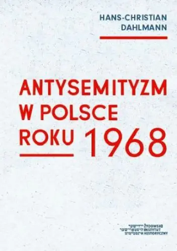 Książka - Antysemityzm w Polsce roku 1968