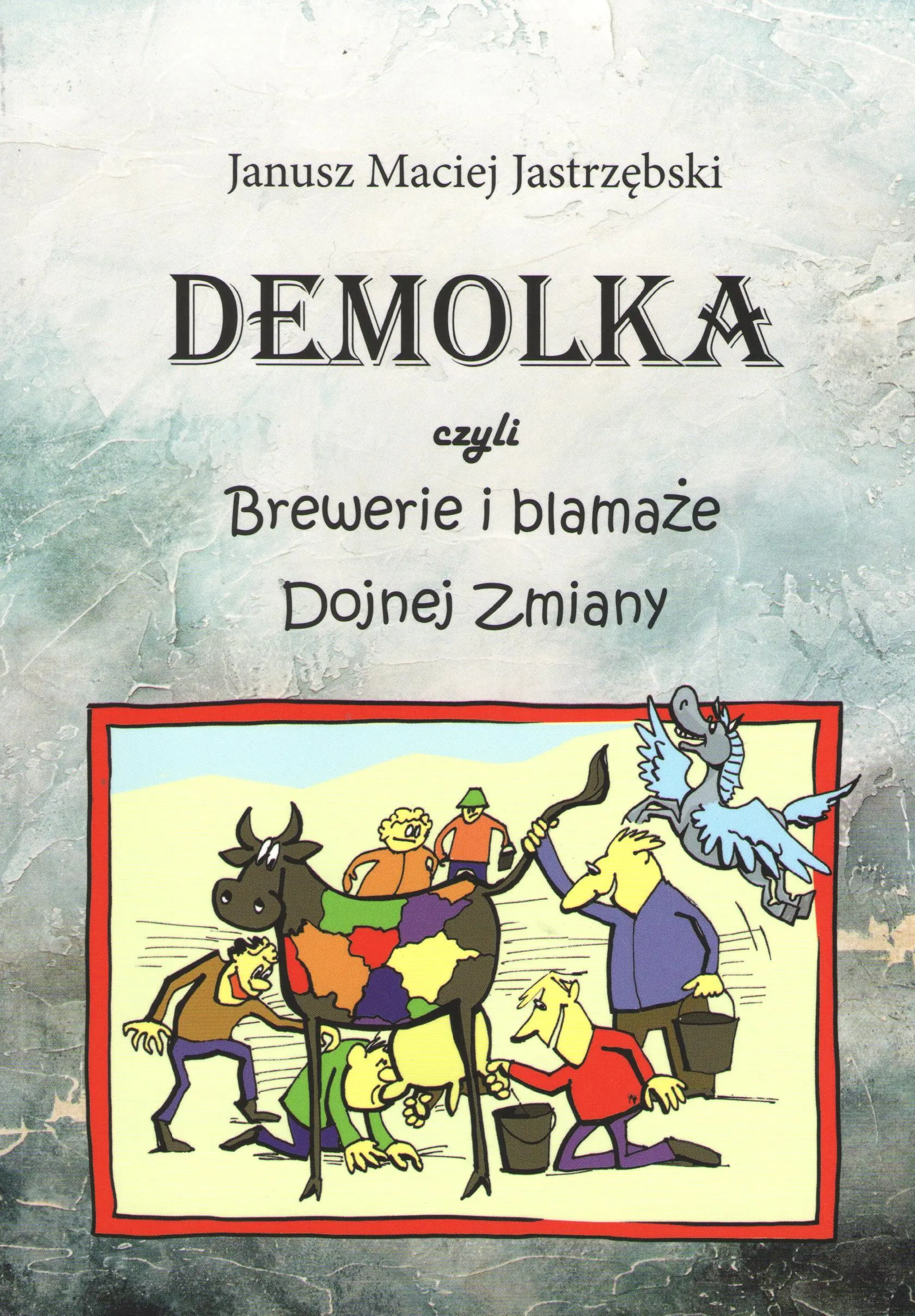 Książka - Demolka czyli brewerie i blamaże Dojnej Zmiany