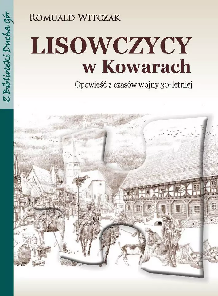 Książka - Lisowczycy w Kowarach. Opowieść z czasów wojny 30-letniej