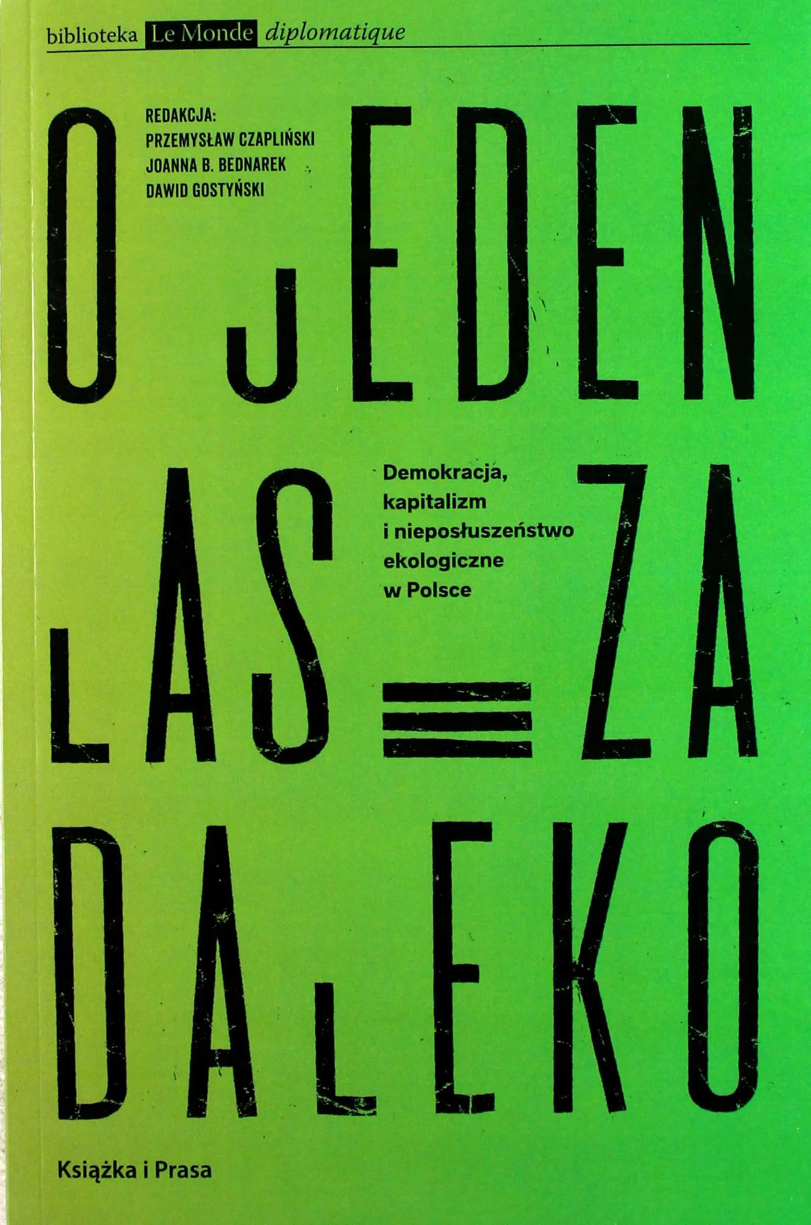 Książka - O jeden las za daleko Demokracja, kapitalizm i nieposłuszeństwo ekologiczne w Polsce