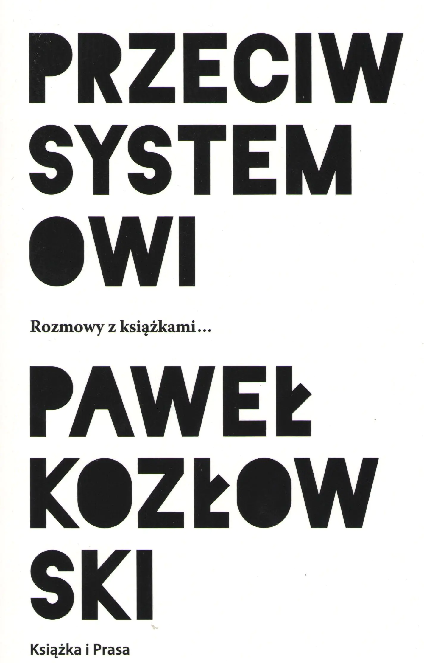 Książka - Przeciw systemowi. Rozmowy z książkami...