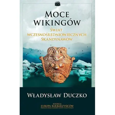 Moce wikingów. Świat wczesnośredniowiecznych skandynawów