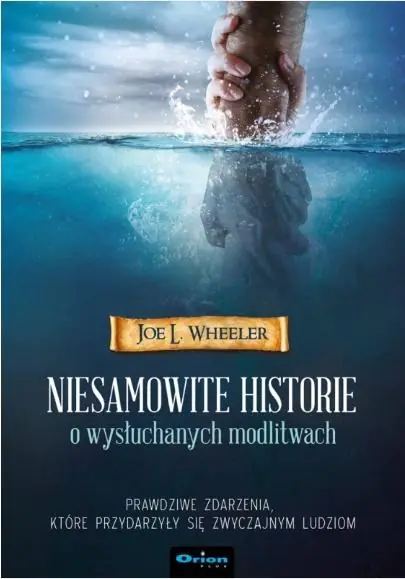 Książka - Niesamowite historie o wysłuchanych modlitwach