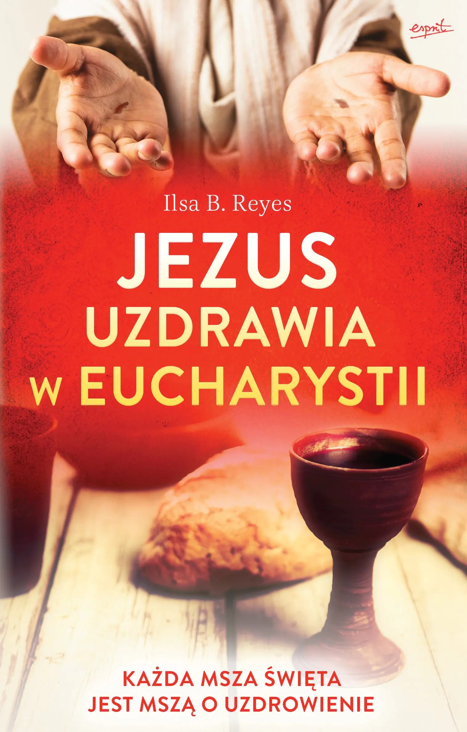 Książka - Jezus uzdrawia w Eucharystii