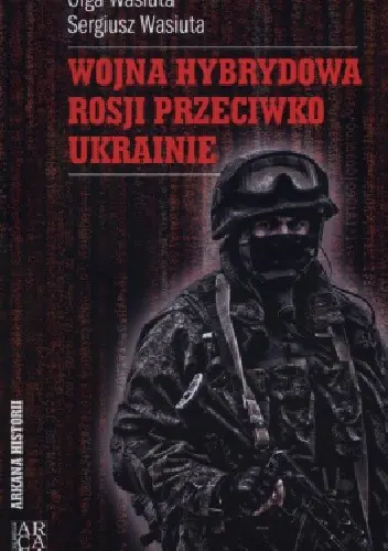Książka - Wojna hybrydowa Rosji przeciwko Ukrainie