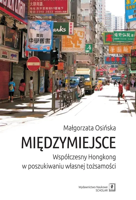 Książka - Międzymiejsce. Współczesny Hongkong w poszukiwaniu tożsamości