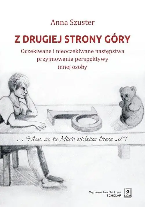 Książka - Z drugiej strony góry. Oczekiwane i nieoczekiwane następstwa przyjmowania perspektywy innej osoby
