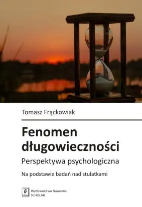 Książka - Fenomen długowieczności. Perspektywa psychologiczna
