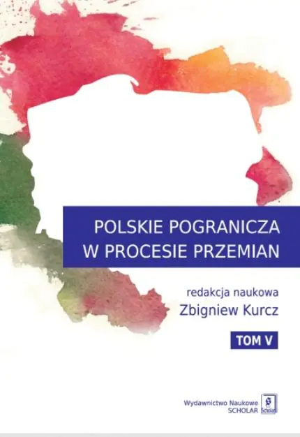 Książka - Polskie Pogranicza w procesie przemian. Tom 5
