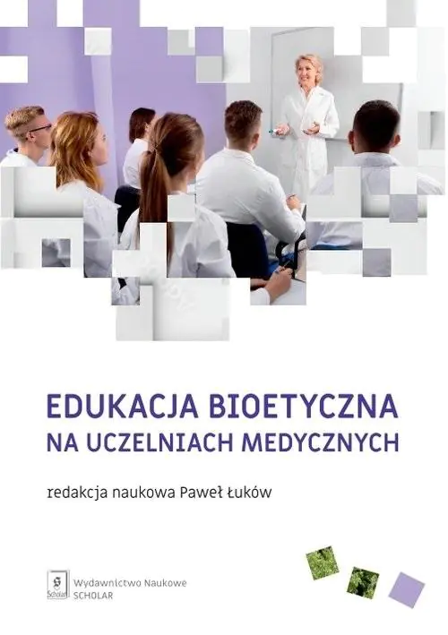 Książka - Edukacja bioetyczna na uczelniach medycznych