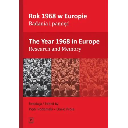 Książka - Rok 1968 w Europie. Badania i pamięć The Year 1968 in Europe Research and Memory