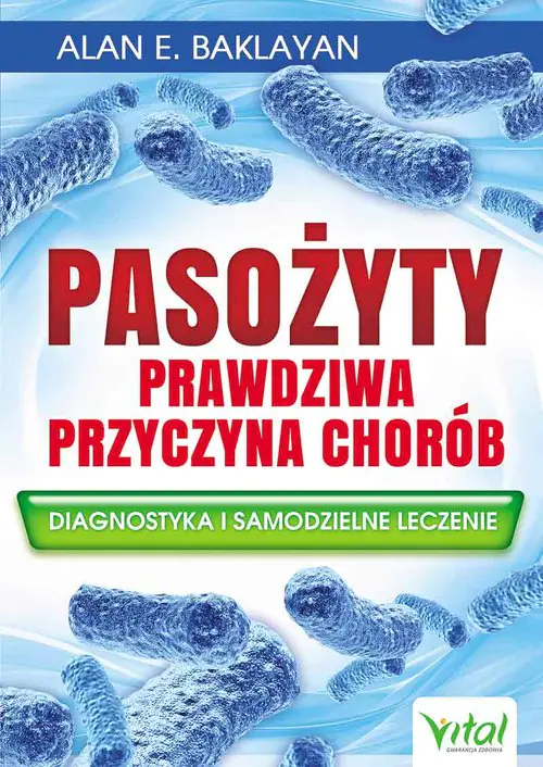Książka - Pasożyty. Prawdziwa przyczyna chorób