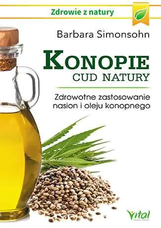 Książka - Konopie. Cud natury. Zdrowotne zastosowanie nasion i oleju konopnego