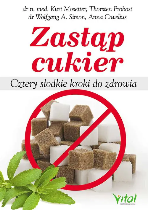 Książka - Zastąp cukier. Cztery słodkie kroki do zdrowia