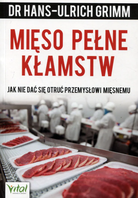 Książka - Mięso pełne kłamstw. Jak nie dać się otruć przemysłowi mięsnemu