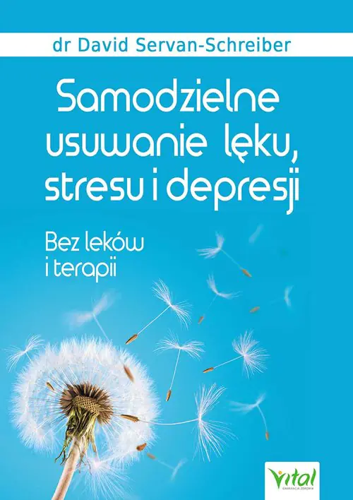 Książka - Samodzielne usuwanie lęku, stresu i depresji. Bez leków i terapii