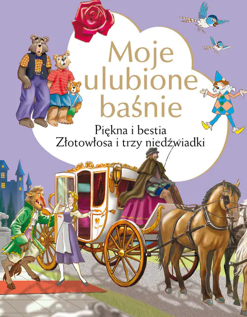 Książka - Moje ulubione baśnie. Złotowłosa i trzy niedźwiadki. Piękna i Bestia