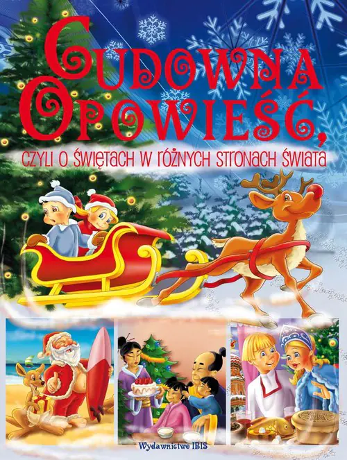 Książka - Cudowna opowieść czyli o świętach w różnych stronach świata