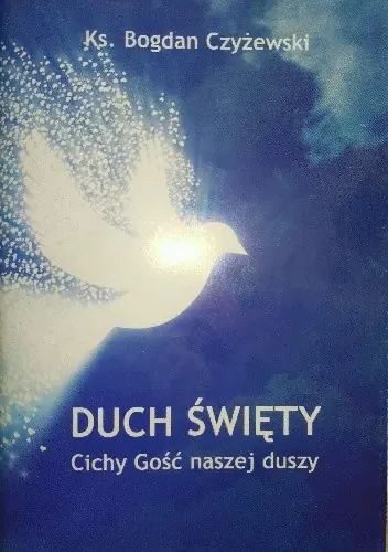 Książka - Duch Święty. Cichy Gość naszej duszy