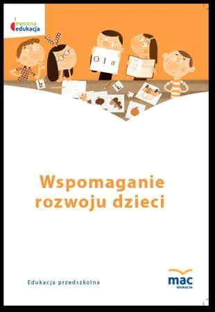 Wspomaganie rozwoju dzieci. Owocna edukacja