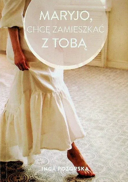 Książka - Maryjo chcę zamieszkać z tobą