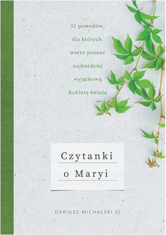 Książka - Czytanki o Maryi. 31 powodów, dla których warto poznać najbardziej wyjątkową Kobietę świata