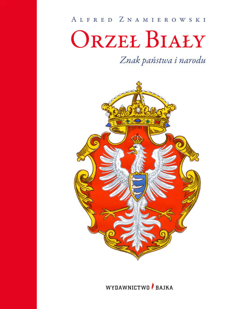 Książka - Orzeł Biały Znak państwa i narodu
