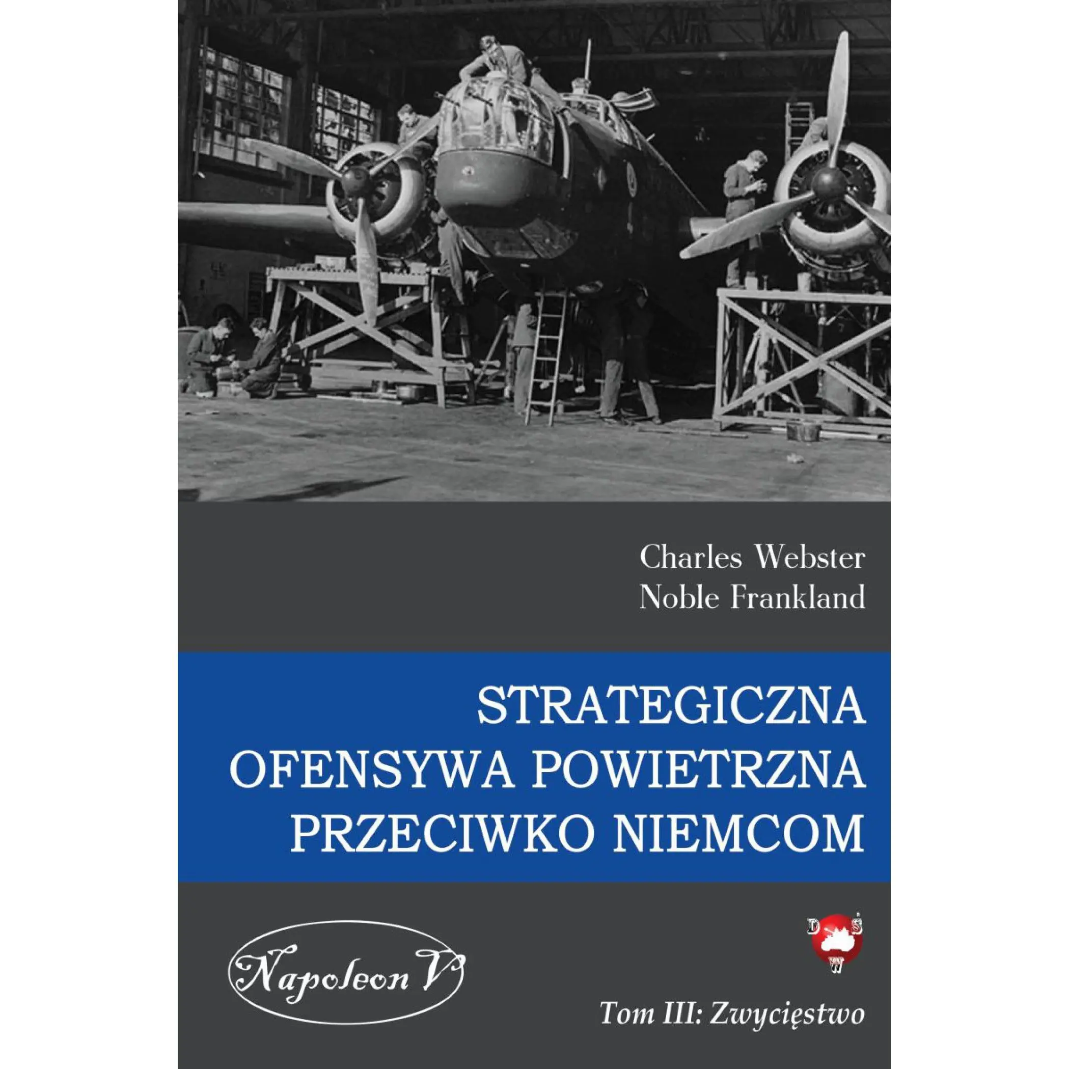 Książka - Zwycięstwo. Strategiczna ofensywa powietrzna przeciwko Niemcom. Tom 3