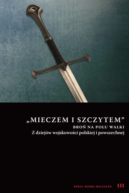 Książka - Mieczem i szczytem broń na polu walki