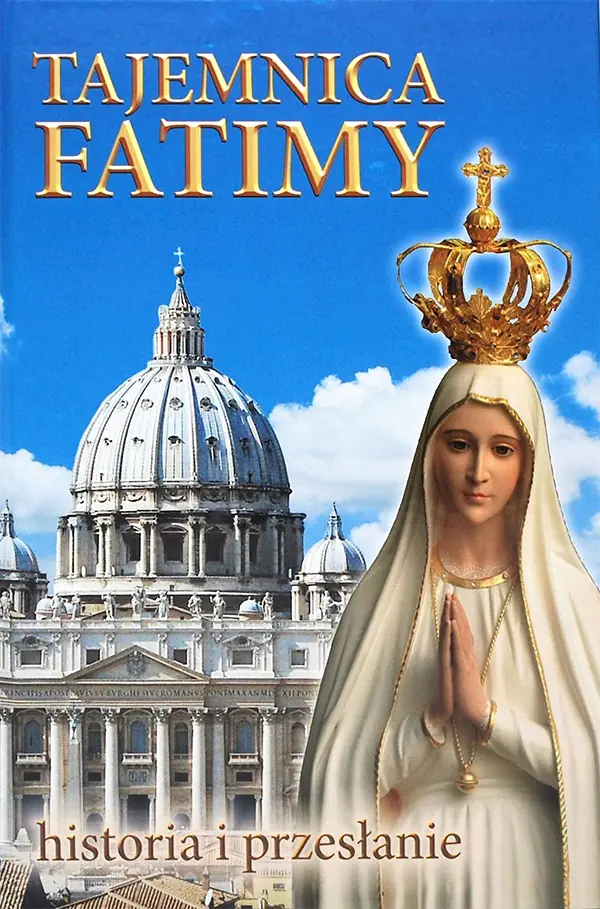 Książka - Tajemnica Fatimy historia i przesłanie