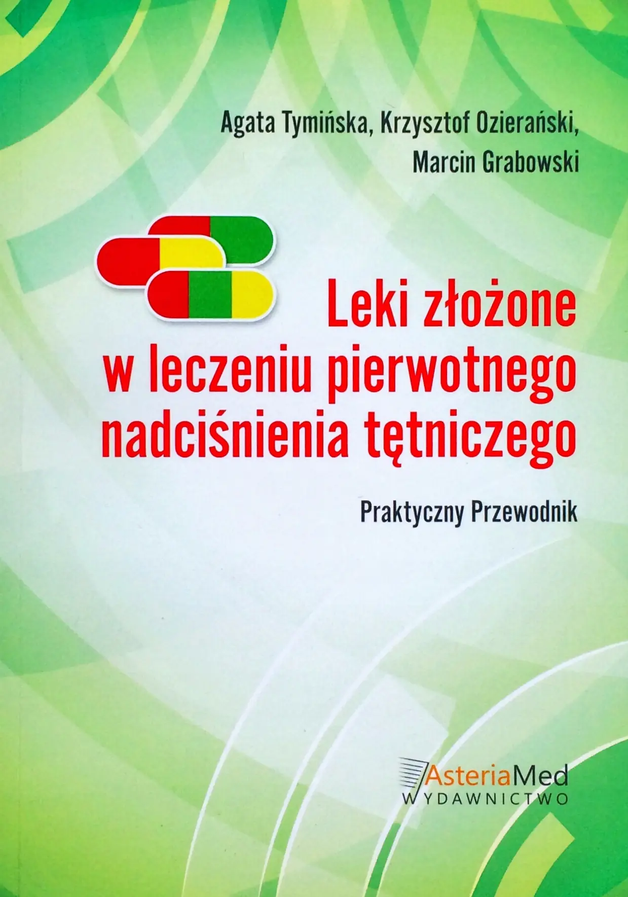 Książka - LEKI ZŁOŻONE W LECZENIU PIERWOTNEGO NADCIŚNIENIA T