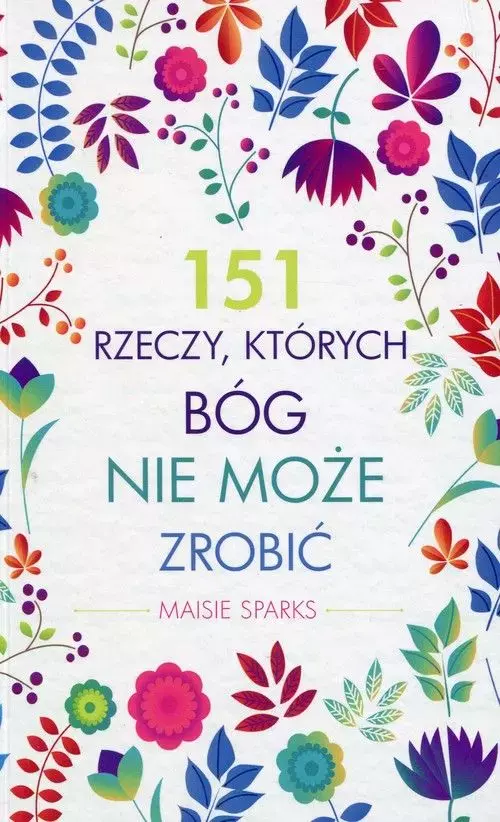 Książka - 151 rzeczy, których Bóg nie może zrobić