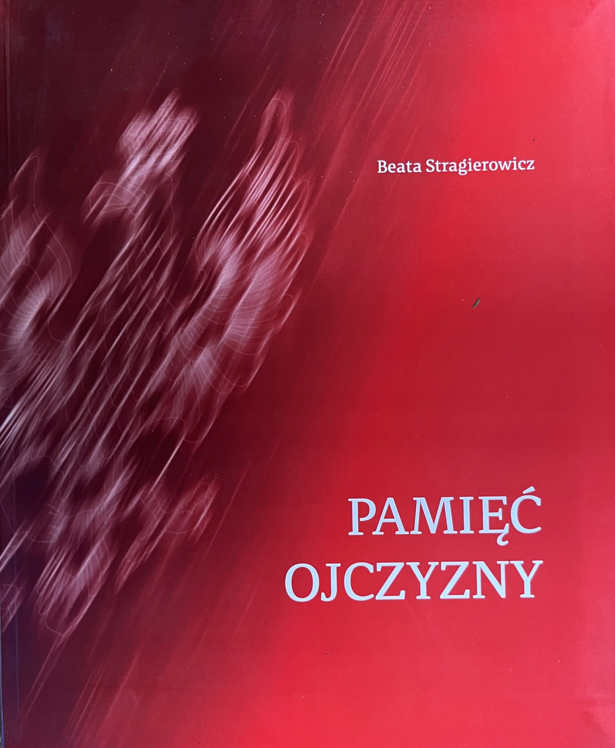 Książka - Pamięć ojczyzny Stragierowicz telegramy plakaty propagandowe patriotyczne pocztówki Kościuszko