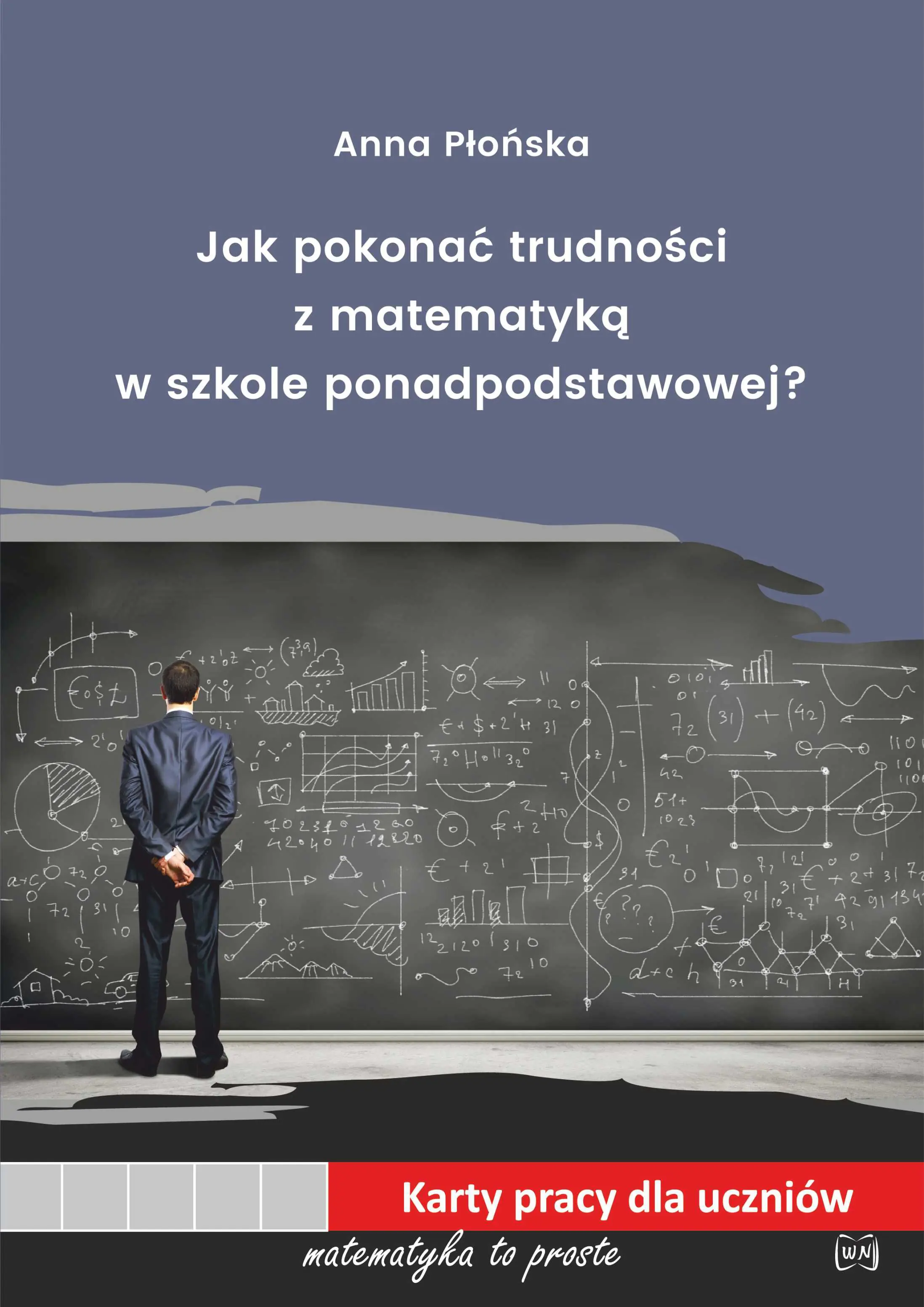 Książka - Jak pokonać trudności z matematyką w szkole ponadpodstawowej