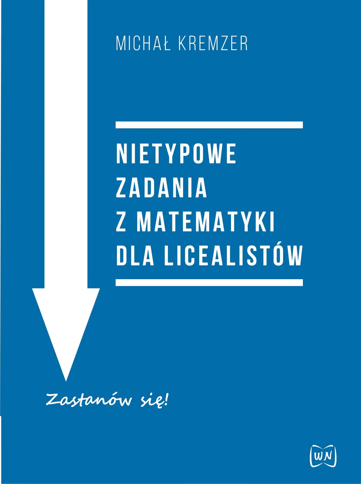 Książka - Nietypowe zadania z matematyki dla licealistów
