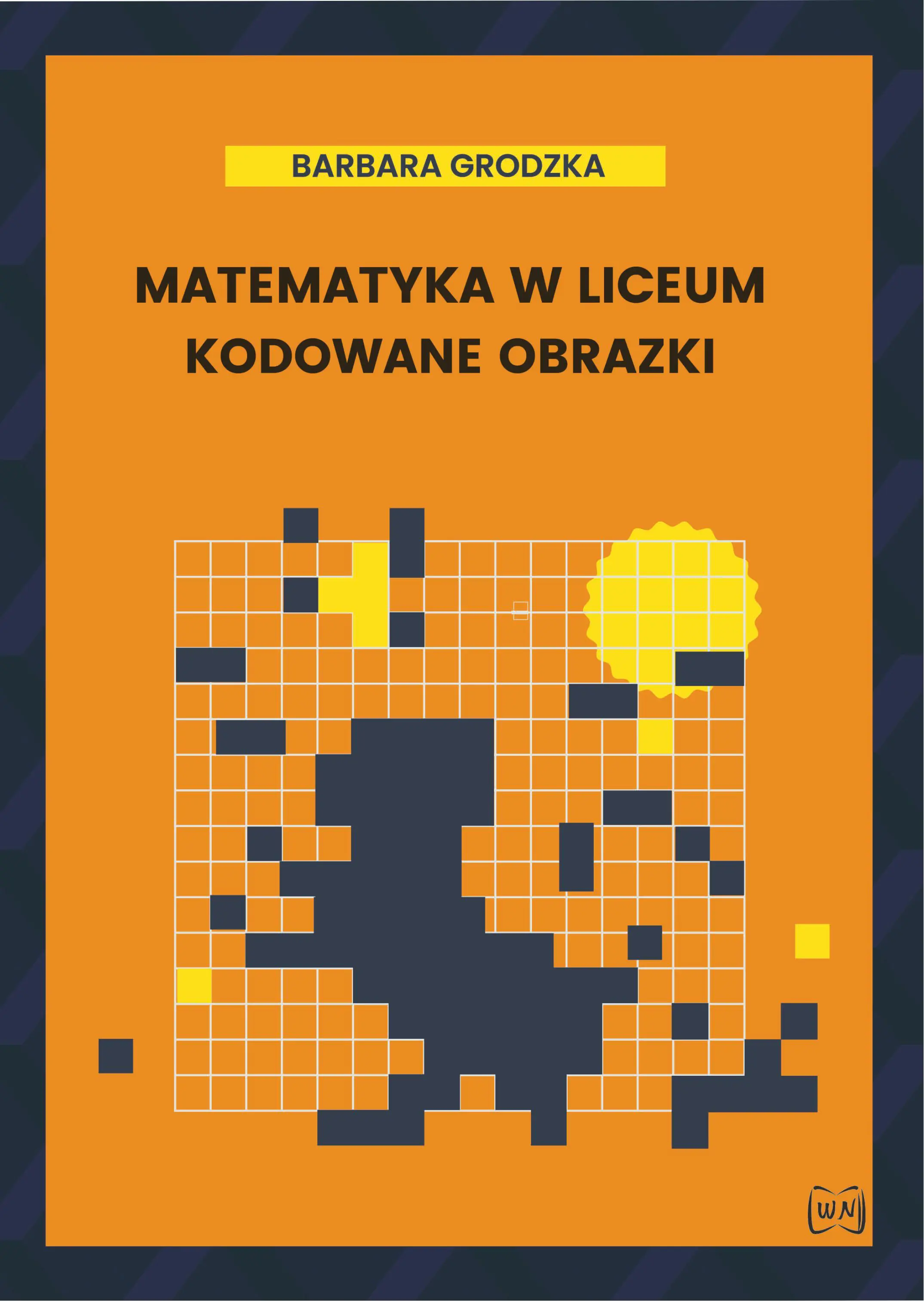 Książka - Matematyka w liceum. Kodowane obrazki